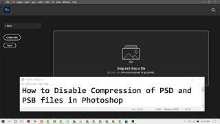 How to Disable Compression of PSD and PSB files in Photoshop