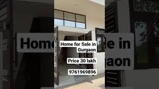 Home for Sale in Gurgaon. Price 30 lakh. M:- +91-9761969896