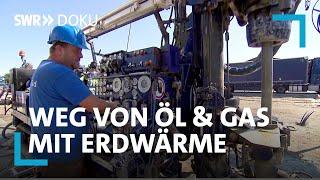 Unabhängig mit Erdwärme - Weg von Öl und Gas | SWR Doku