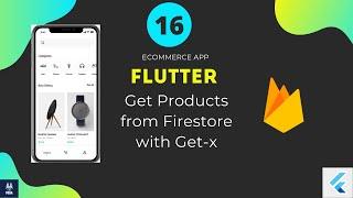 Flutter E Commerce App get products from FireStore with Get x  | بالعربي