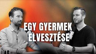 Egy gyermek elvesztése - beszélgetés Kárpáti Jonatánnal