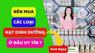 Mua Các Loại Hạt Ở Đâu TPHCM Uy Tín? | Địa Chỉ Cửa Hàng Bán Hạt Dinh Dưỡng Nhập Khẩu HSaHa