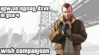 How To Install DXVK In GTA 4 With Comparison