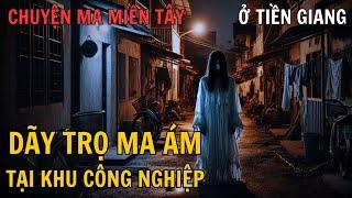 Dãy trọ ma ám ở khu công nghiệp Tân Thành