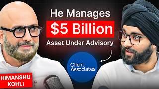 Secrets of a Billionaire Wealth Manager in India: Himanshu Kohli Reveals All