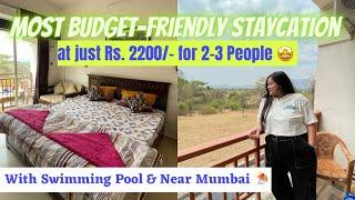 MOST BUDGET-FRIENDLY STAYCATION AT JUST RS. 2200/- FOR 2-3 PEOPLE WITH SWIMMING POOL & NEAR MUMBAI