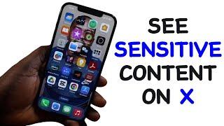 How to See Sensitive Content on X