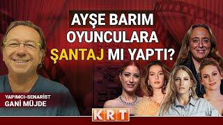 GANİ MÜJDE 'AYŞE BARIM' OLAYININ PERDE ARKASINI AKTARDI I "BUNLAR ŞEHİR EFSANESİ!"