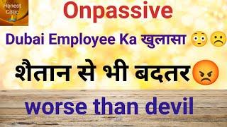 #onpassive | Dubai Employee Ka Khulasha ️