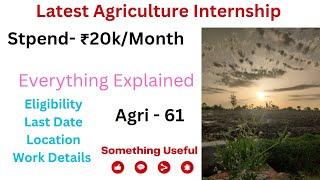 Highest Paid Agriculture Internship For Agriculture Students || Something Useful