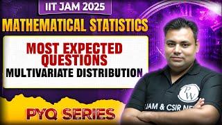 Multivariate Distribution | Most Expected Questions | IIT JAM Mathematical Statistics | PW