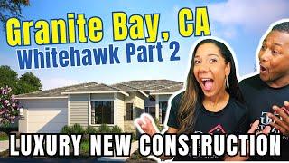 Luxury NEW CONSTRUCTION Sacramento | Relocate to Granite Bay CA [Whitehawk - Part 2]