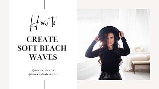 How To: Create Soft Beach Waves