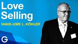 Verkaufen ist wie Liebe // Hans-Uwe L. Köhler