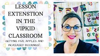 VIPKID Lesson Extension to help you get five apple feedback and increase your bookings!