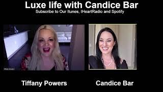 Tiffany Powers LUXE Life With Celebrity Interviewer Candice Bar