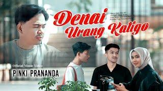 Pinki Prananda - Denai Urang Katigo (Official Music Video)