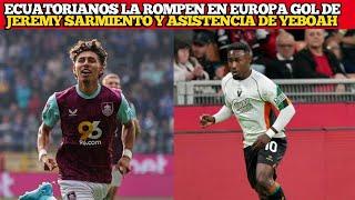 Ecuatorianos la Rompen en Europa | Así fue el Gol de Jeremy Sarmiento y La Asistencia de Jonh Yeboah