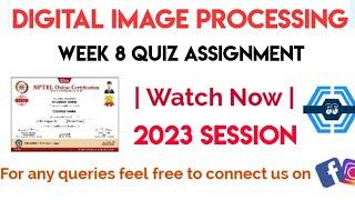 Digital Image Processing Week 8 Quiz Assignment Solution | NPTEL 2023 | SWAYAM