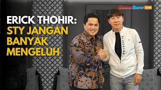 Erick Thohir Kritik Shin Tae-yong: Jangan Banyak Mengeluh