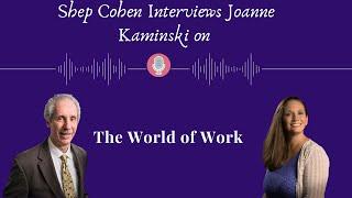 Shep Cohen Interviews Joanne Kaminski on the World of Work