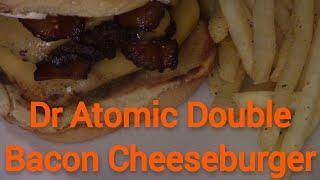 Dr Atomic Double Bacon Cheeseburger