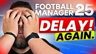 FM25 DELAYED AGAIN! What This Means for Football Manager Fans!