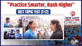 "Practice Smarter, Rank Higher” | NEET TOPIC TEST (T-12) | New Light Test Series | NEW LIGHT #NEET25