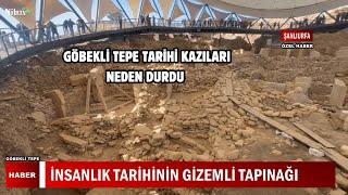 Şanlıurfa Göbekli Tepe Tarihi Kazılar Neden Durduruldu. #nilrtv #gündem