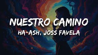 HA-ASH, Joss Favela - Nuestro Camino (Letras)