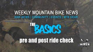 Pre and Post Ride Check | Weekly Mountain Bike News