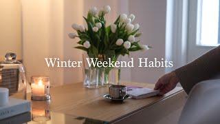 Winter Weekend Habits and Coffee Time I  Slow and Productive Weekend I Self-care I Slow living