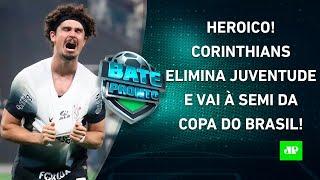 Corinthians VENCE o Juventude NA RAÇA e ESPERA Flamengo ou Bahia na SEMI da Copa-BR! | BATE-PRONTO