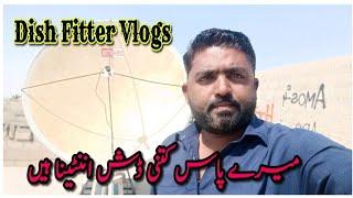 Vlog | Dish Fitter Vlogs | Mery Pas Kitni Dish Anttena Hain | Karachi