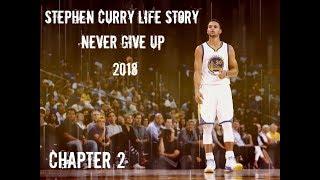 Stephen Curry "Life Story" - Chapter 2 - Never Give Up 2018