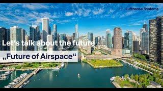 Let's talk about the future - Autonomous Flight: Future of Airspace / Lufthansa Systems