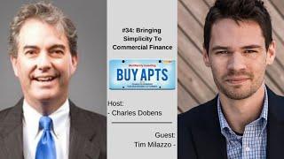 #34: Bringing Simplicity To Commercial Financing with Tim Milazzo