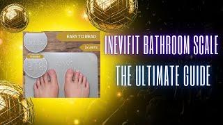 INEVIFIT Bathroom Scale: The Ultimate Guide