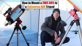 How to Mount the ZWO AM5 to a Celestron AVX Tripod