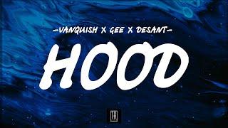 VANQUISH x GEE x DESANT - HOOD [LYRICS]