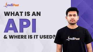 What is API | What is an API & How does it work | Application Programming Interface | Intellipaat