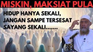 MISKIN MAKSIAT LAGI! INGAT HIDUP HANYA SEKALI #salafi #dakwah #nasihat #dosa #islam #islamic #sunnah