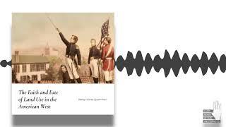 Betsy Gaines Quammen: The Faith & Fate Of Land Use In The American West