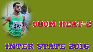 800m Men Heat-2 Manjit Singh Wins || 56th National Inter State Sr. Athletics Championships – 2016,