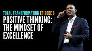 Positive Thinking: The Mindset of Excellence | Jit Puru