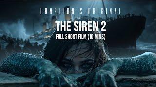 The Siren 2 | Nephilim's Mother | Full Short Film