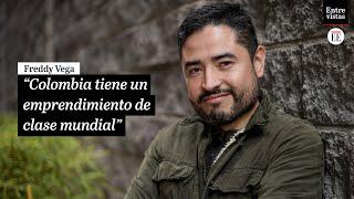 Freddy Vega: "Éxito es cuando lo que uno hace eleva la calidad de vida de otros" | El Espectador