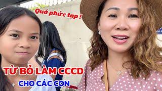 TỪ BỎ Làm Căn Cước Công Dân Việt Nam Cho Các Con, Hành Trình Quá Gian Nan | Đến Mỹ Cùng Mai