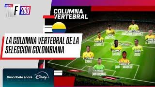 LA COLUMNA VERTEBRAL DE LA SELECCIÓN COLOMBIA PARA ELIMINATORIAS