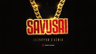 SAVUSAI | Lil PAYYAN X AZWIN